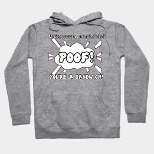 make you a sandwich? Hoodie